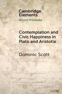 bokomslag Contemplation and Civic Happiness in Plato and Aristotle