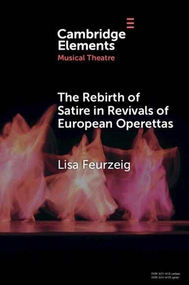 Lisa Feurzeig - The Rebirth of Satire in Revivals of European Operettas, Häftad