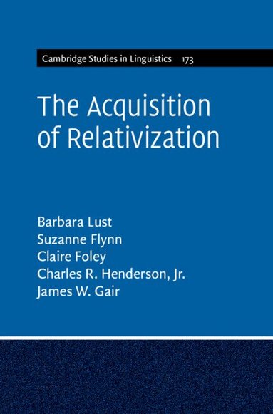 Barbara Lust, Suzanne Flynn, Claire Foley, Charles R. Henderson, Jr., James W. Gair - The Acquisition of Relativization, Inbunden