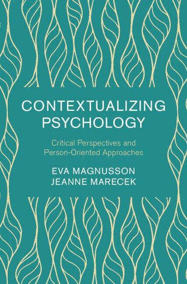 Eva Magnusson, Jeanne Marecek - Contextualizing Psychology, Inbunden
