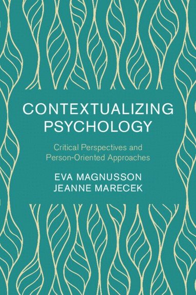 Eva Magnusson, Jeanne Marecek - Contextualizing Psychology, Häftad