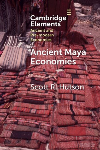 Scott R. Hutson - Ancient Maya Economies, Häftad