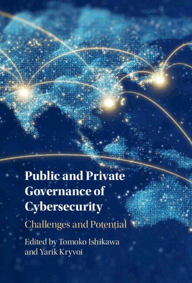 Tomoko Ishikawa, Yarik Kryvoi - Public and Private Governance of Cybersecurity, Inbunden