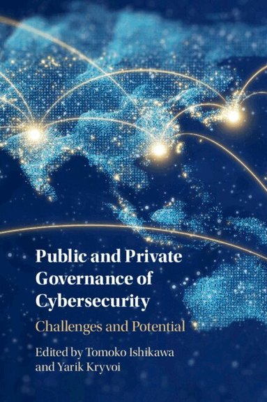 Tomoko Ishikawa, Yarik Kryvoi - Public and Private Governance of Cybersecurity, Häftad