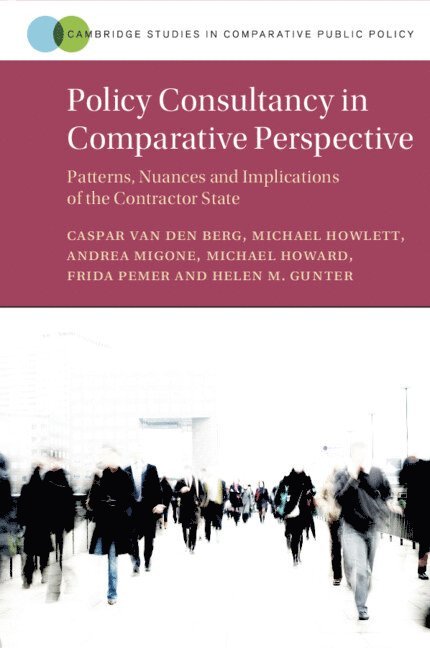 Caspar van den Berg, Michael Howlett, Andrea Migone, Michael Howard, Frida Pemer, Helen M. Gunter, The Netherlands) van den Berg, Caspar (Rijksuniversiteit Groningen, British Columbia) Howlett, Michael (Simon Fraser University, New South Wales) Howard, Michael (University of Newcastle, Frida (Stockholm School of Economics) Pemer, Helen M. (University of Manchester) Gunter, Caspar Van Den Berg, Caspar Van Den Berg - Policy Consultancy in Comparative Perspective, Häftad