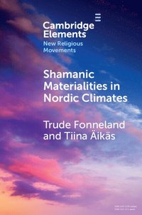 bokomslag Shamanic Materialities in Nordic Climates