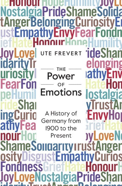 Ute Frevert, Berlin) Frevert, Ute (Max-Planck-Institut fur Bildungsforschung - Power of Emotions, Inbunden