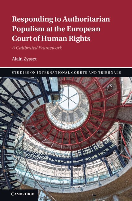 Alain Zysset, Alain (University of Glasgow) Zysset - Responding to Authoritarian Populism at the European Court of Human Rights, Inbunden