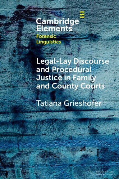 Tatiana Grieshofer - Legal-Lay Discourse and Procedural Justice in Family and County Courts, Häftad