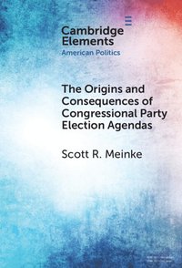 bokomslag Origins and Consequences of Congressional Party Election Agendas