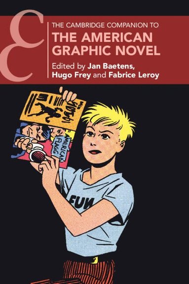 Jan Baetens, Hugo Frey, Fabrice Leroy - The Cambridge Companion to the American Graphic Novel, Häftad