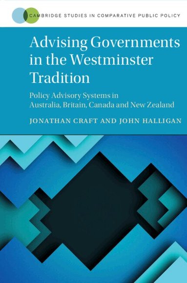 Jonathan Craft, John Halligan - Advising Governments in the Westminster Tradition, Häftad