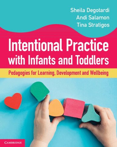 Sheila Degotardi, Andi Salamon, Tina Stratigos - Intentional Practice with Infants and Toddlers, Häftad