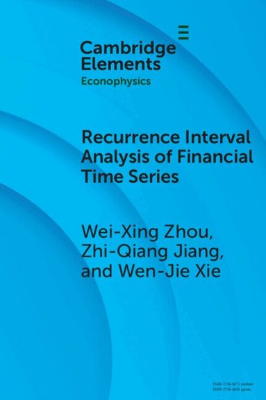 Wei-Xing Zhou, Zhi-Qiang Jiang, Wen-Jie Xie - Recurrence Interval Analysis of Financial Time Series, Häftad