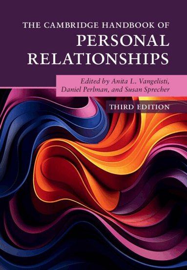 Anita L. Vangelisti, Daniel Perlman, Susan Sprecher - The Cambridge Handbook of Personal Relationships, Häftad