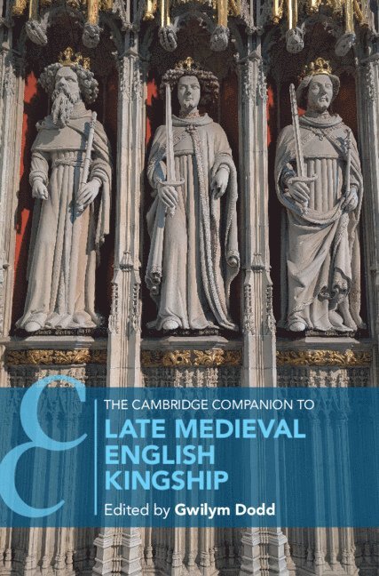 The Cambridge Companion to Late Medieval English Kingship