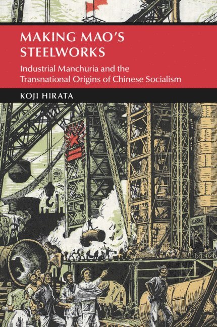 Making Mao's Steelworks 1
