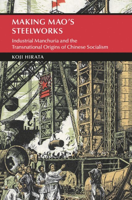 Making Mao's Steelworks 1