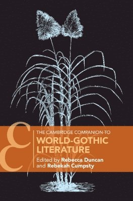 The Cambridge Companion to World-Gothic Literature