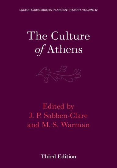 J. P. Sabben-Clare - The Culture of Athens: Volume 3, Häftad