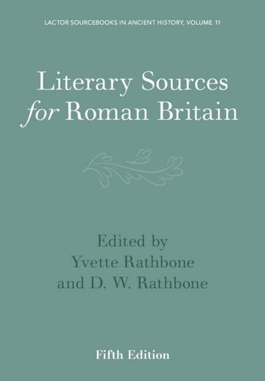 Yvette Rathbone - Literary Sources for Roman Britain, Häftad