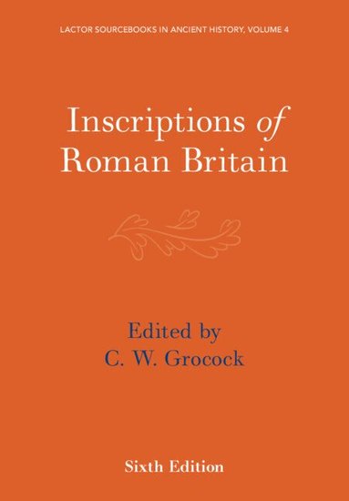 C. W. Grocock - Inscriptions of Roman Britain, Häftad