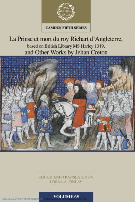 Lorna A. Finlay - La Prinse et mort du Roy Richart d'Angleterre, based on British Library MS Harley 1319, and Other Works by Jehan Creton: Volume 65, Inbunden