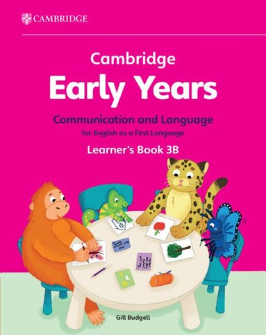 Gill Budgell - Cambridge Early Years Communication and Language for English as a First Language Learner's Book 3B, Häftad