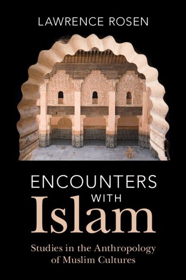 Lawrence Rosen - Encounters with Islam, Häftad