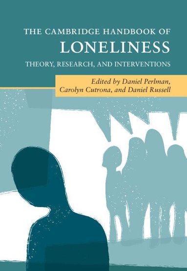Daniel Perlman, Carolyn Cutrona, Daniel Russell - The Cambridge Handbook of Loneliness, Häftad