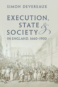 bokomslag Execution, State and Society in England, 1660-1900