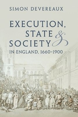 bokomslag Execution, State and Society in England, 1660-1900