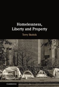 bokomslag Homelessness, Liberty and Property