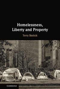 bokomslag Homelessness, Liberty and Property