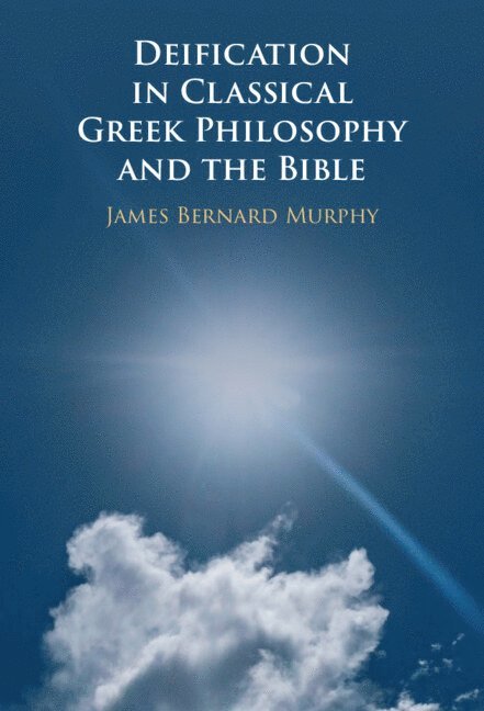 Deification in Classical Greek Philosophy and the Bible 1