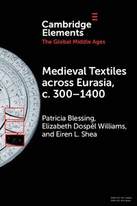 bokomslag Medieval Textiles across Eurasia, c. 300-1400
