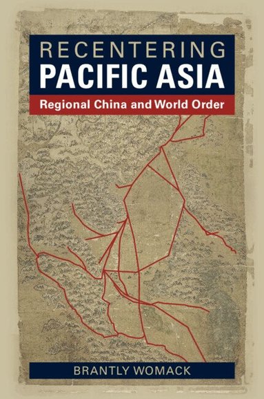Brantly Womack - Recentering Pacific Asia, Häftad