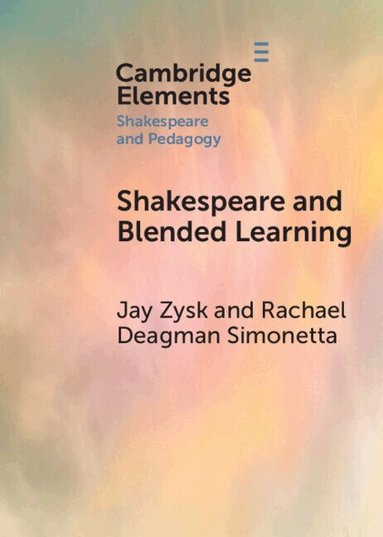 Jay Zysk, Rachael Deagman Simonetta - Shakespeare and Blended Learning, Häftad