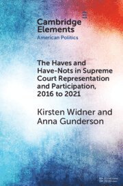 The Haves and Have-Nots in Supreme Court Representation and Participation, 2016 to 2021 1