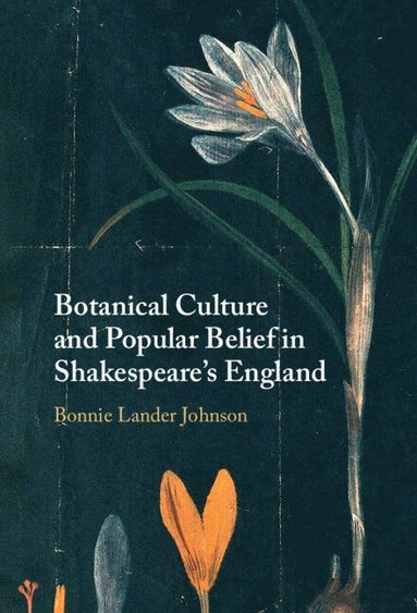 bokomslag Botanical Culture and Popular Belief in Shakespeare's England
