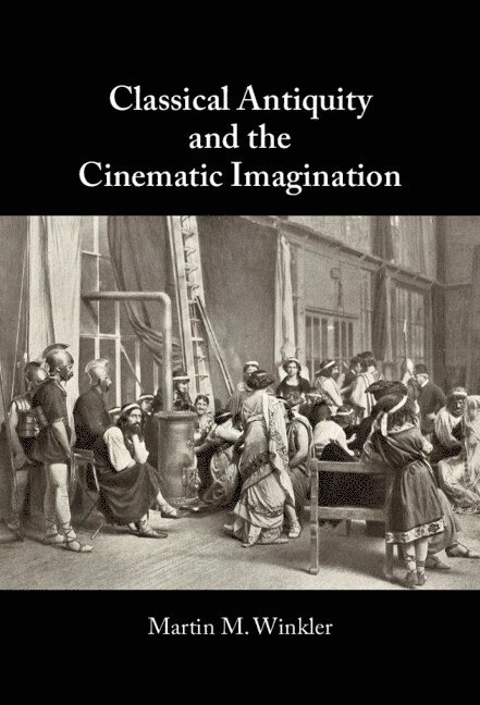 Classical Antiquity and the Cinematic Imagination 1