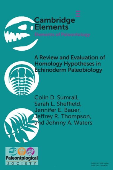 Colin D. Sumrall, Sarah L. Sheffield, Jennifer E. Bauer, Jeffrey R. Thompson, Johnny A. Waters - A Review and Evaluation of Homology Hypotheses in Echinoderm Paleobiology, Häftad