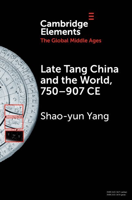 Late Tang China and the World, 750-907 CE 1