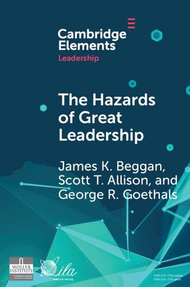 James K. Beggan, Scott T. Allison, George R. Goethals - The Hazards of Great Leadership, Häftad