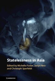 Michelle Foster, Jaclyn Neo, Christoph Sperfeldt - Statelessness in Asia, Inbunden