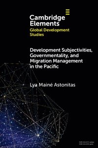 bokomslag Development Subjectivities, Governmentality, and Migration Management in the Pacific