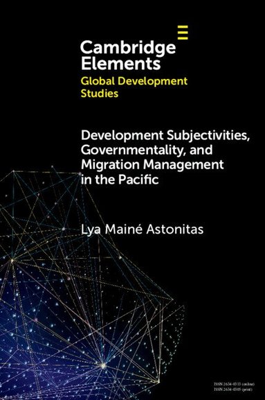 Lya Mainé Astonitas - Development Subjectivities, Governmentality, and Migration Management in the Pacific, Häftad