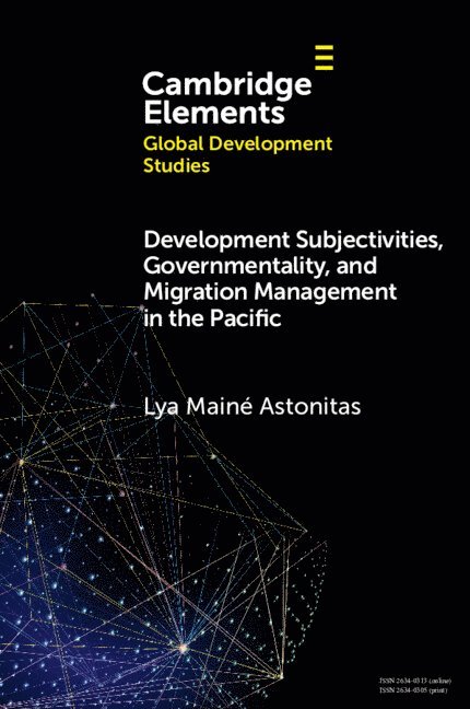 Development Subjectivities, Governmentality, and Migration Management in the Pacific 1