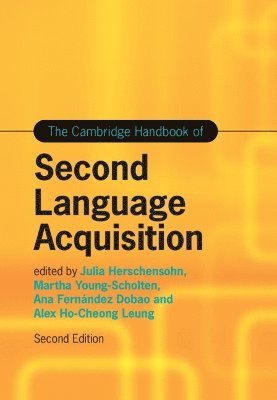 Julia Herschensohn, Martha Young-Scholten, Ana Fern&#225;ndez Dobao, Alex Ho-Cheong Leung, Ana Fernández Dobao - The Cambridge Handbook of Second Language Acquisition, Inbunden