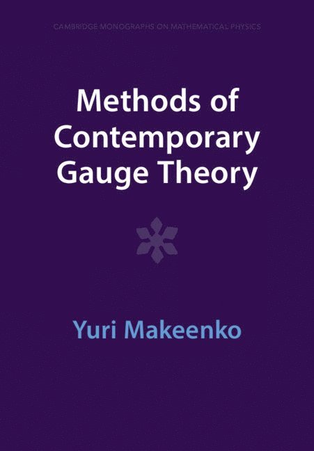 Yuri Makeenko, Moscow) Makeenko, Yuri (Institute of Theoretical and Experimental Physics - Methods of Contemporary Gauge Theory, Häftad